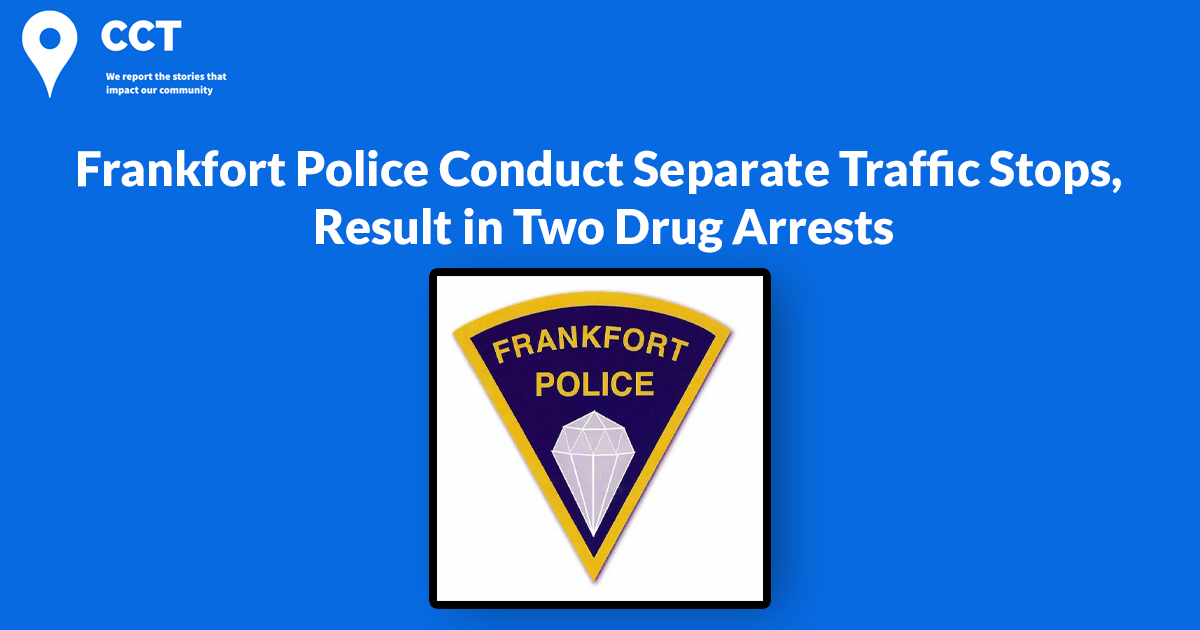 Frankfort Police Conduct Separate Traffic Stops, Result in Two Drug Arrests